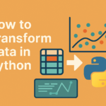 How to Transform Data in Python