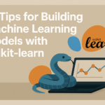 10 Tips for building Machine Learning Models with Scikit-learn