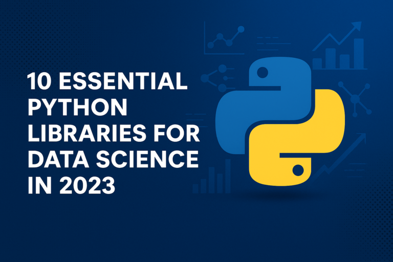 10 Essential Python Libraries for Data Science in 2023