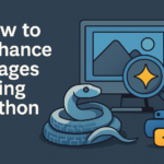 How to Enhance Images Using Python