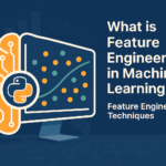 What is Feature Engineering in Machine Learning | Feature Engineering Techniques