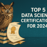 Top 5 Data Science Certifications for 2024