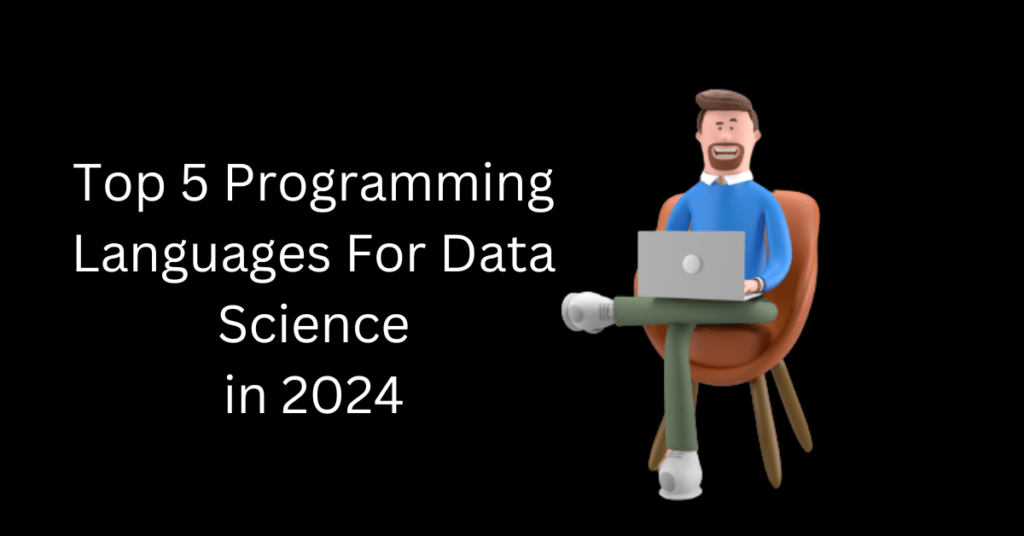 Top Programming Languages for Data Science in 2024
