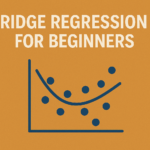 Ridge Regression for Beginners