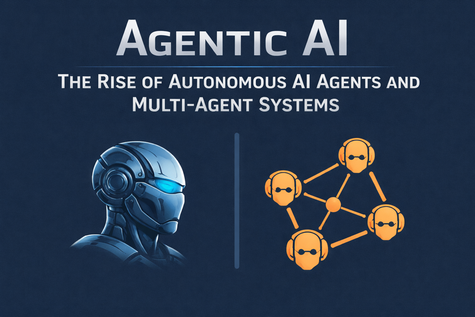 Agentic AI: The Rise of Autonomous AI Agents and Multi-Agent Systems